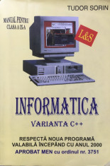 INFORMATICA MANUAL PENTRU CLASA A IX-A VARIANTA C++ - Tudor Sorin foto