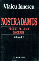 Nostradamus - profet al lumii moderne vol.1 - Vlaicu Ionescu foto