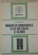 Probleme de termodinamica, fizica moleculara si caldura de A. Hristev foto