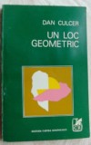 Cumpara ieftin DAN CULCER - UN LOC GEOMETRIC (TEXTE) [volum de debut, 1973]