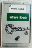 Cumpara ieftin MARIA MAILAT - INTRARE LIBERA (SCHITE SI POVESTIRI, 1985)