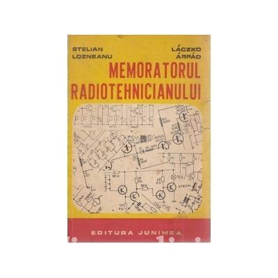 Stelian Lozneanu, Arpad Laczko - Memoratorul radiotehnicianului foto