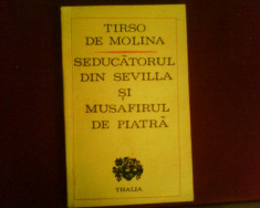 Tirso de Molina Seducatorul din Sevilla si musafirul de piatra, tiraj 2860 foto