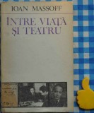 Intre viata si teatru Ioan Massoff