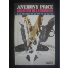 Anthony Price - Creatorii de labirinturi