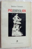 Cumpara ieftin STEFAN CAZIMIR-PYGMANOLION:ESEU DE MITOLOGIE COMPARATA/dedicatie pt V. NICOLESCU