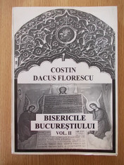 BISERICILE BUCURESTIULUI, COSTIN DACOS FLORESCU, VOL II, FORMAT MARE foto