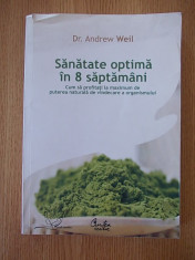 ANDREW WEIL- SANATATE OPTIMA IN 8 SAPTAMANI foto