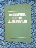 ECHIPAMENTUL ELECTRIC AL AERONAVELOR - ARON / PAUN (1980 - STARE IMPECABILA!!!)