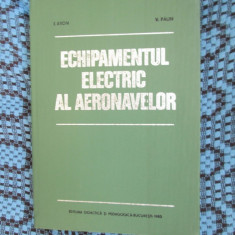 ECHIPAMENTUL ELECTRIC AL AERONAVELOR - ARON / PAUN (1980 - STARE IMPECABILA!!!)