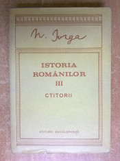 N. Iorga - Istoria romanilor vol. III {Ctitorii} foto