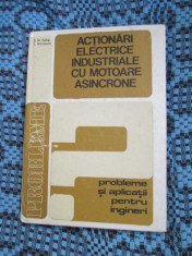 POTLOG / MIHAILEANU - ACTIONARI ELECTRICE INDUSTRIALE CU MOTOARE ASINCRONE (1989 foto