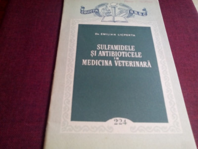 EMILIAN LICPERTA - SULFAMIDELE SI ANTIBIOTICELE IN MEDECINA VETERINARA foto