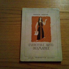 EXERCITIILE ARTEI DRAMATICE - Marieta Sadova - editura Prometeu, 1943, 123 p.