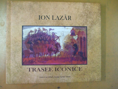 Ion Lazar pictura trasee iconice album expozitie Bacau centrul George Apostu foto