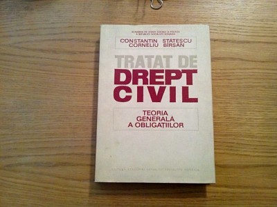 TRATAT DE DREPT CIVIL - C. Statescu, Corneliu Birsan - Academiei, 1981, 455 p. foto