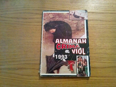 ALMANAH CRIMA &amp;amp; VIOL 1993 - Editura &amp;quot;Nobile&amp;quot;, 191 p. foto