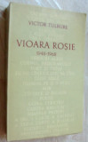 VICTOR TULBURE - VIOARA ROSIE (POEZII, 1942-1967) [EPL 1968, dedicatie/autograf]
