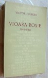 Cumpara ieftin VICTOR TULBURE - VIOARA ROSIE (POEZII, 1942-1967) [EPL 1968, dedicatie/autograf]