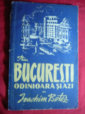 Ioachim Botez- Bucuresti odinioara si azi 1956 - Prima Ed. ,ilustratii P.Nazare foto
