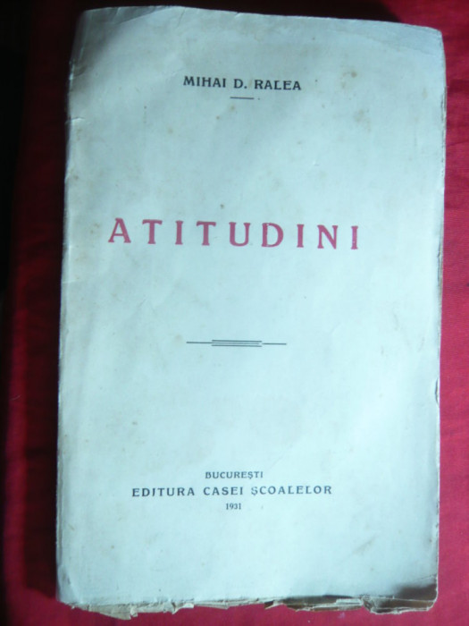 Mihai D.Ralea - Atitudini - Prima Ed. 1931 ,Casa Scoalelor 175 pag , uzata