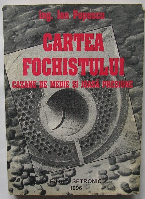 Ion Popescu - Cartea Fochistului, Cazane de Medie si Joasa Presiune |  arhiva Okazii.ro