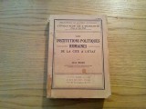 LES INSTITUTIONS POLITIQUES ROMAINES de la Cite a L`Etat - Leon Homo -1933, 471p, Alta editura