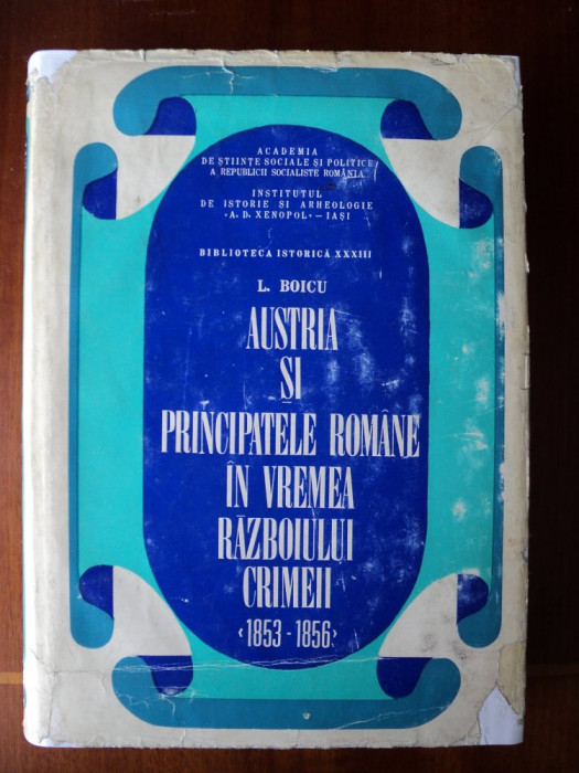 Austria si Principatele Romane in vremea razboiului Crimeii / L. Boicu