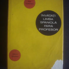 PAUL TEODORESCU - INVATATI LIMBA SPANIOLA FARA PROFESOR