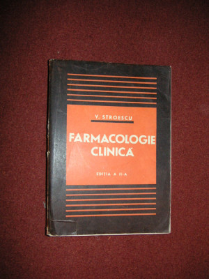 Farmacologie Clinica - V. Stroescu - Editia a II a foto