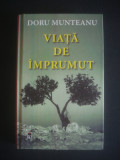 Doru Munteanu - Viata de imprumut (2016, editie cartonata)