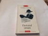Factorul Uman - Graham Greene, Editura Polirom, 369 pagini, Roman