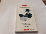 Factorul uman - Graham Greene,RF12/2,rf12/4, 2005, Polirom