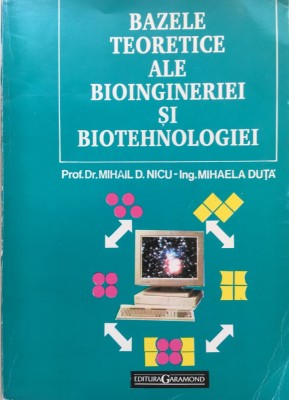 BAZELE TEORETICE ALE BIOINGINERIEI SI BIOTEHNOLOGIEI - M. D. Nicu, M. Duta foto