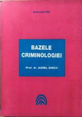 BAZELE CRIMINOLOGIEI - Aurel Dincu foto