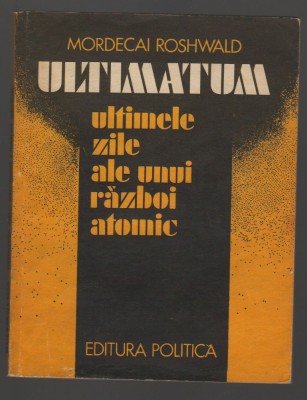 (C6972) MORDECAI ROSHWALD - ULTIMELE ZILE ALE UNUI RAZBOI ATOMIC foto