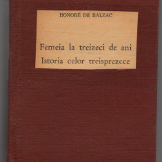 (C6953) HONORE DE BALZAC - FEMEIE LA 30 DE ANI. ISTORIA CELOR TREISPREZECE