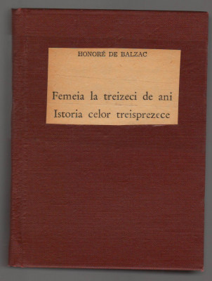 (C6953) HONORE DE BALZAC - FEMEIE LA 30 DE ANI. ISTORIA CELOR TREISPREZECE foto