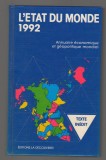 (C6958) L&#039;ETAT DU MONDE 1992. ANNUAIRE ECONOMIQUE ET GEOPOLITIQUE. STATELE LUMII