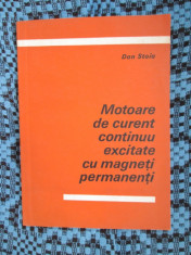Dan STOIU - MOTOARE DE CURENT CONTINUU EXCITATE CU MAGNETI PERMANENTI (1983) foto