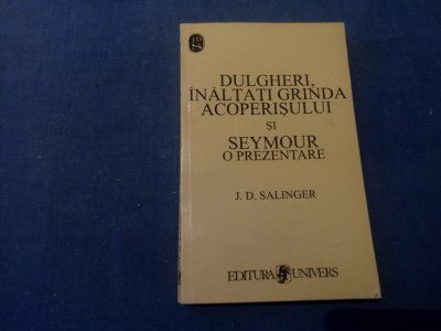 J. D. SALINGER--DULGHERI, INALTATI GRINDA ACOPERISULUI foto