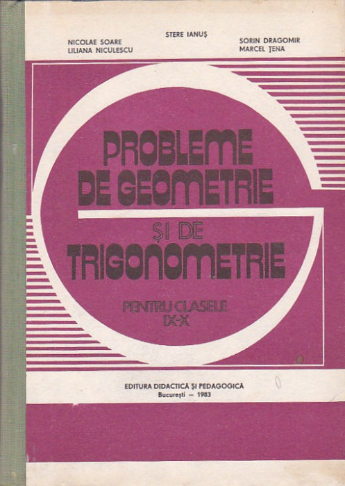 STERE IANUS - PROBLEME DE GEOMETRIE SI DE TRIGONOMETRIE PENTRU CLASELE IX-X