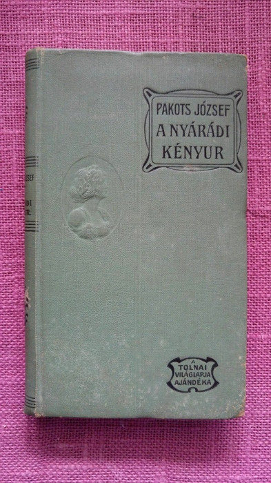 Carte veche in limba maghiara: Pakots J&oacute;zsef: A ny&aacute;r&aacute;di k&eacute;ny&uacute;r, 1952, Budapesta