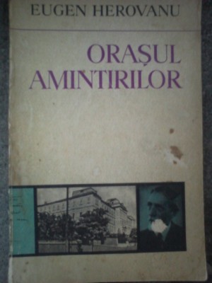 Eugen Heroveanu - Orasul amintirilor Iasi foto