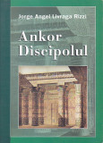 JORGE ANGEL LIVRAGA RIZZI - ANKOR DISCIPOLUL