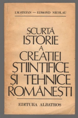(C6933) I.M. STEFAN - SCURTA ISTORIE A CREATIEI STIINTIFICE SI TEHNICE ROMANESTI foto