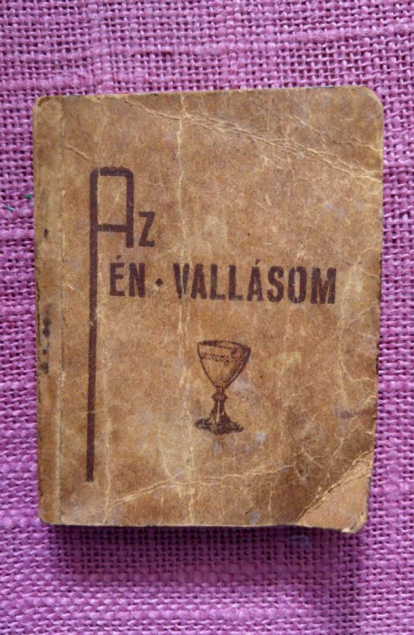 Carte veche religioasa in limba maghiara: Az En Vallasom, Debrecen 1939