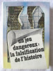 &quot;UN JEU DANGEREUX: LA FALSIFICATION DE L&#039;HISTOIRE&quot;, Coord. S. Pascu, 1987