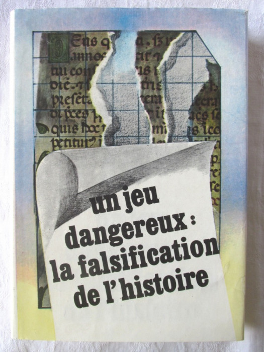 &quot;UN JEU DANGEREUX: LA FALSIFICATION DE L&#039;HISTOIRE&quot;, Coord. S. Pascu, 1987