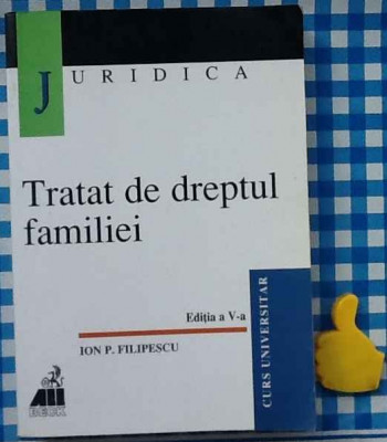 Tratat de dreptul familiei Ion P Filipescu Ed V foto